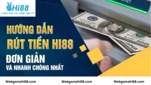 Rút tiền hi88 nhanh